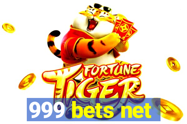 999 bets net